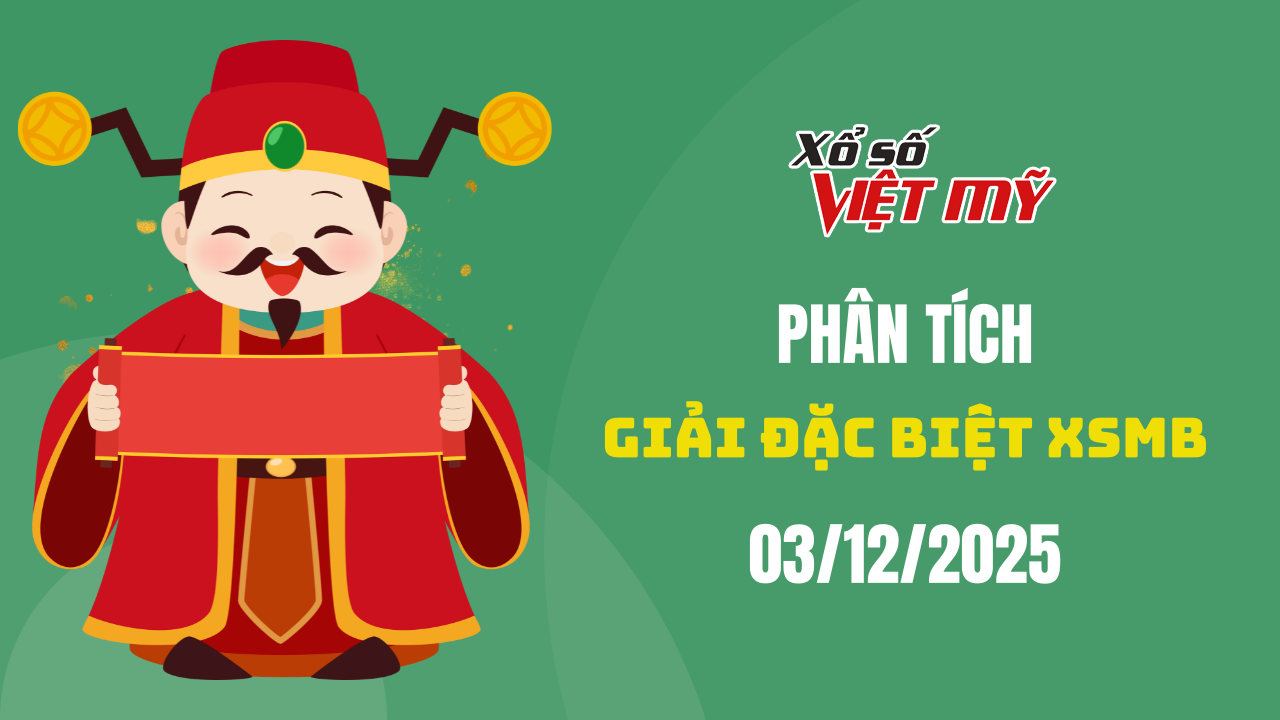 Phân tích kết quả giải đặc biệt XSMB 3/12/2025 hôm nay