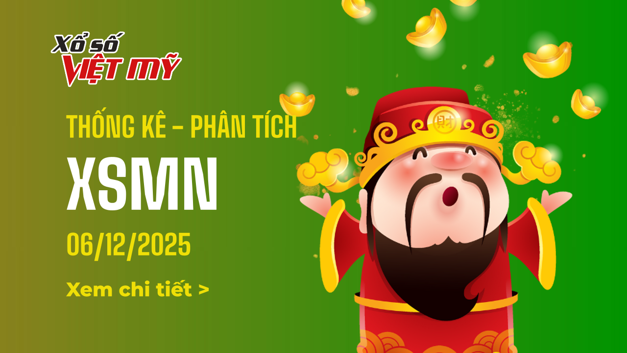 Thống kê XSMN ngày 6/12/2025 - Phân tích xổ số miền Nam Thứ 7