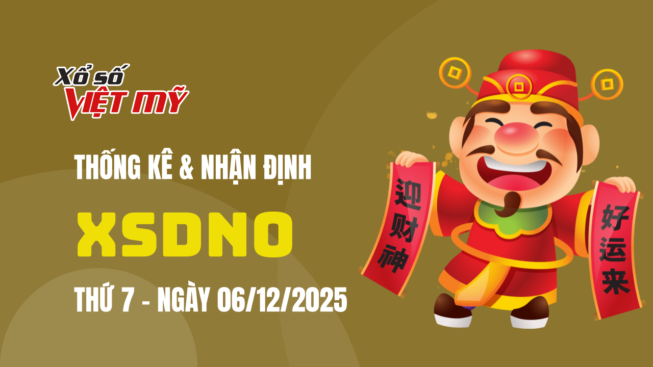 XSDNO 6/12 - Thống kê và bình luận Xổ số Đắk Nông 6/12/2025