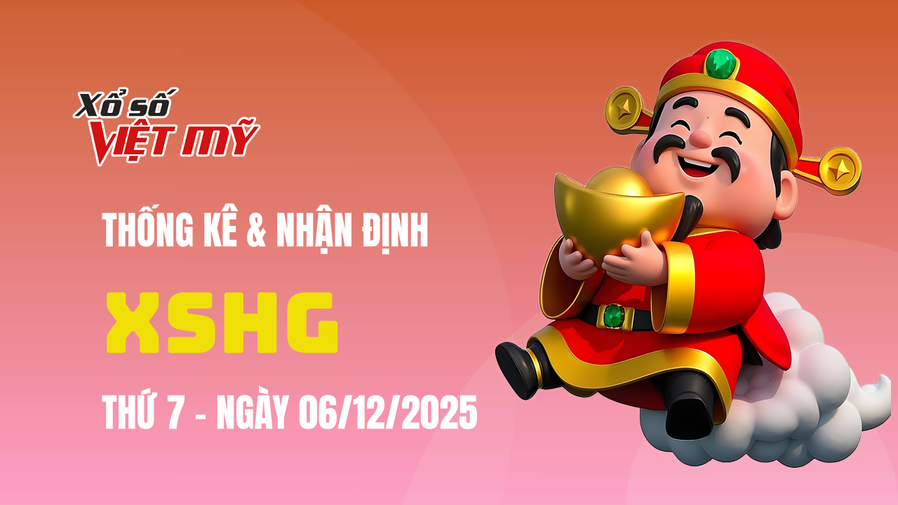XSHG 6/12 - Thống kê và bình luận Xổ số Hậu Giang 6/12/2025