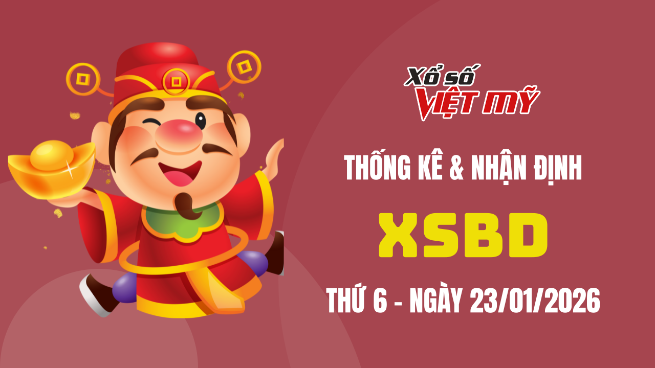 XSBD 23/1 - Thống kê và bình luận Xổ số Bình Dương 23/1/2026