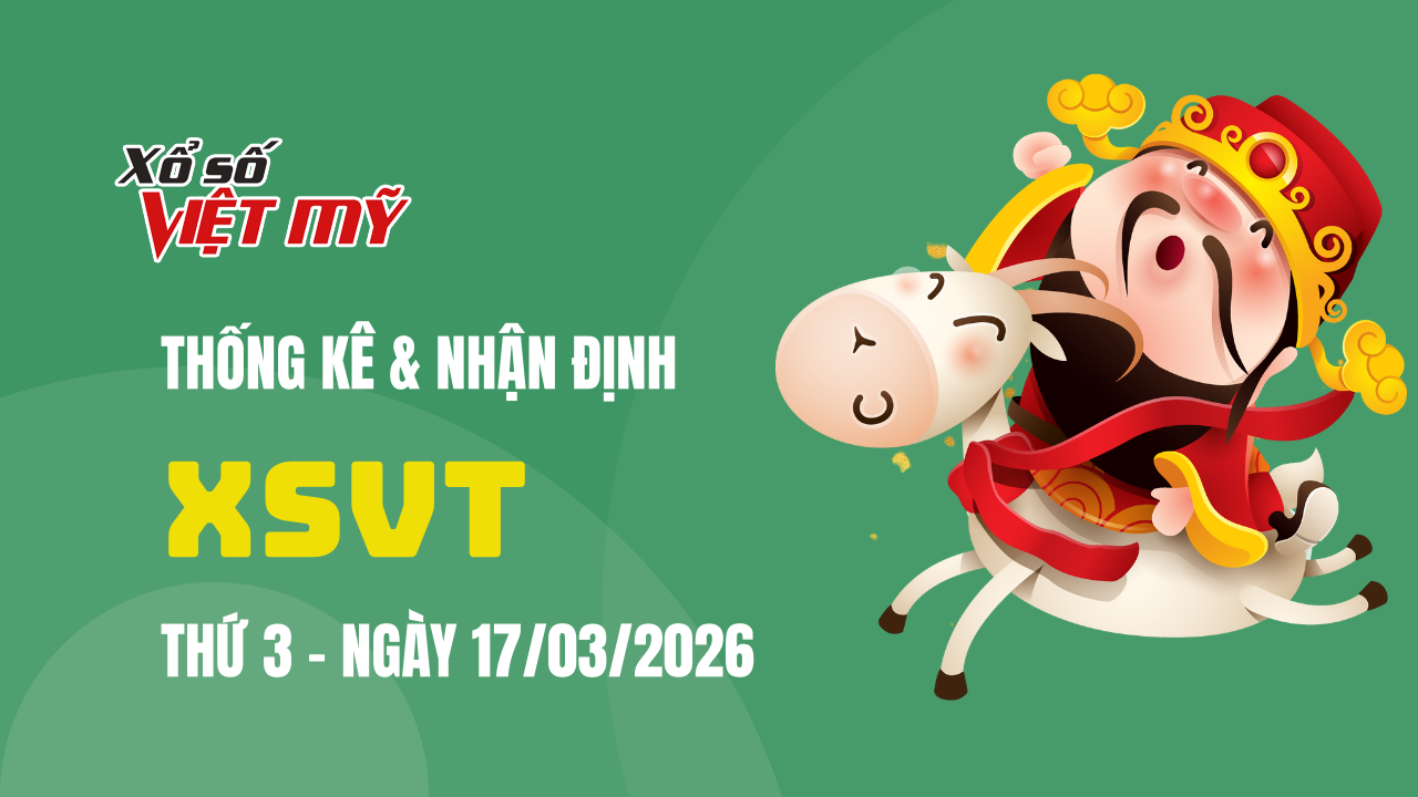 XSVT 17/3 - Thống kê và bình luận Xổ số Vũng Tàu 17/3/2026
