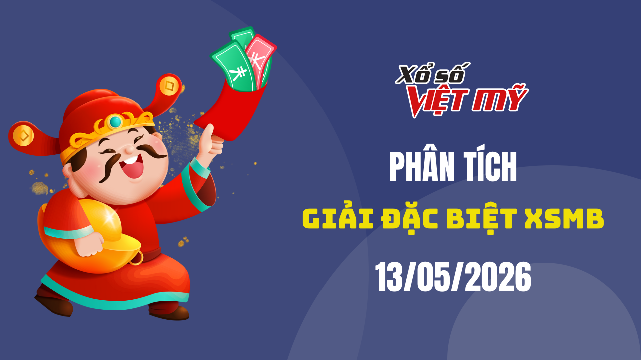Phân tích kết quả giải đặc biệt XSMB 13/5/2026 hôm nay