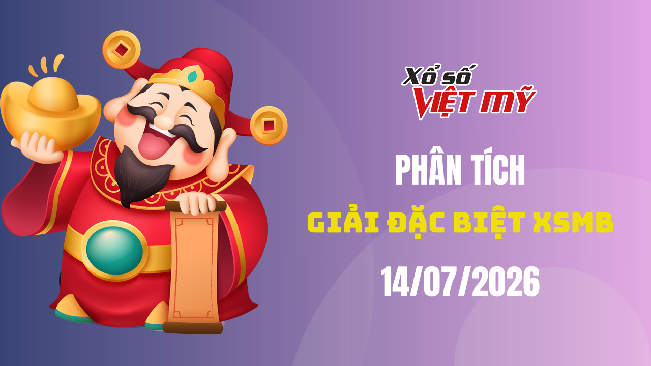 Phân tích kết quả giải đặc biệt XSMB 14/7/2026 hôm nay